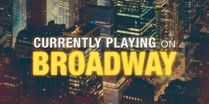 A LOOK AT NEW YORK'S BROADWAY SHOWS</B>