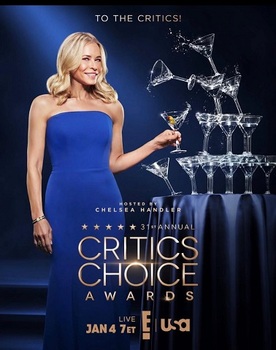 <b> THE 31ST ANNUAL CRITICS CHOICE AWARDS AIRS JAN 4 ON E! AND THE USA NETWORK</b>