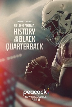 <b> PEACOCK'S DOCUSERIES "FIELD GENERALS: HISTORY OF THE BLACK QUARTERBACK" PREMIERES FEB. 5</b>