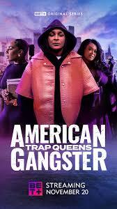 <b>"AMERICAN GANGSTER: TRAP QUEENS" RETURNS NOV. 20 ON BET+</b>